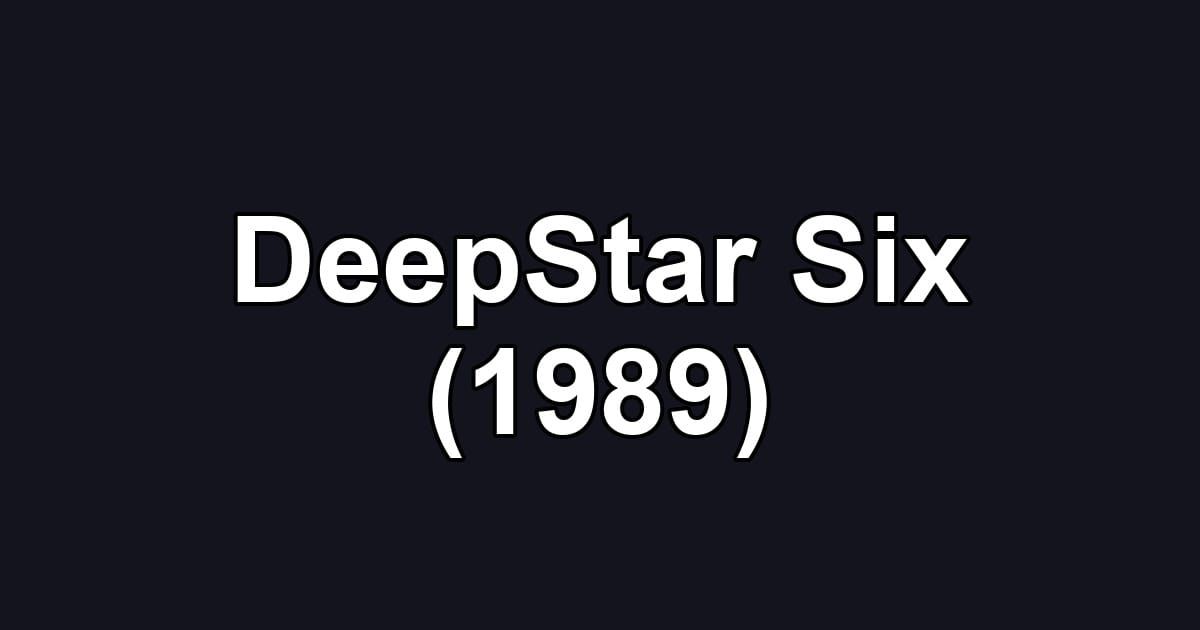 DeepStar Six (1989)