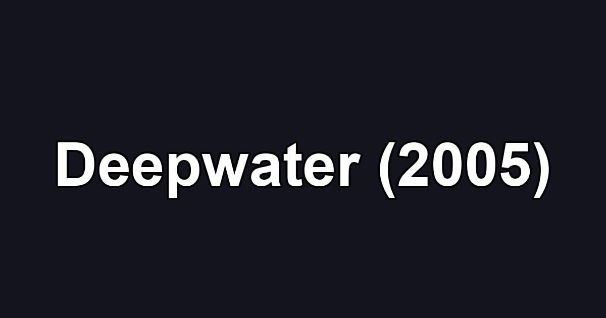 Deepwater (2005)