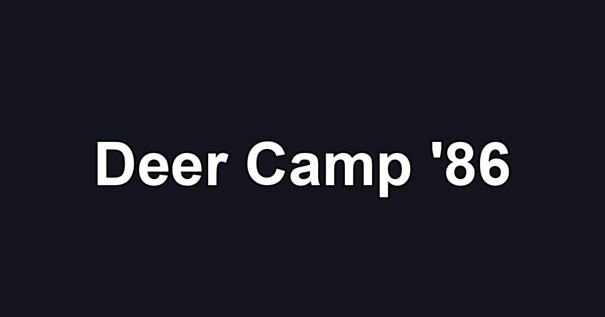 Deer Camp '86