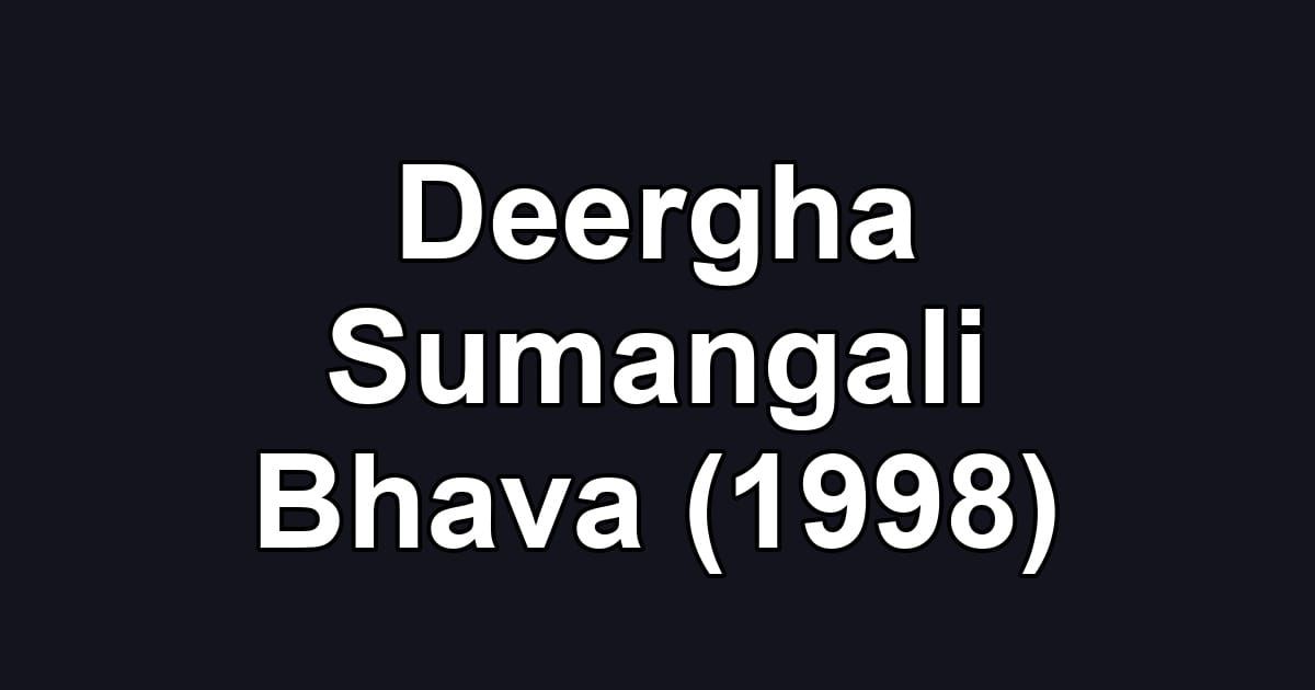 Deergha Sumangali Bhava (1998)