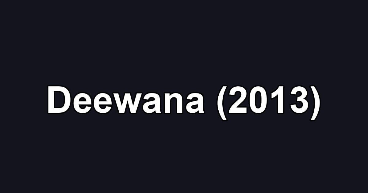Deewana (2013)