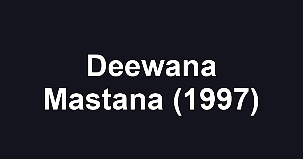 Deewana Mastana (1997)