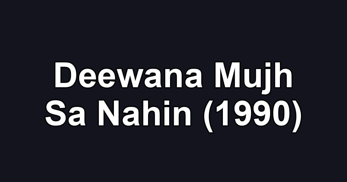 Deewana Mujh Sa Nahin (1990)