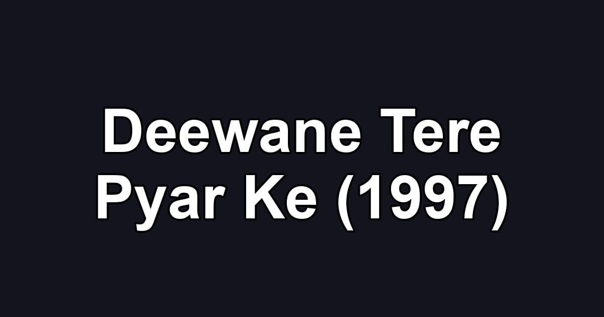 Deewane Tere Pyar Ke (1997)