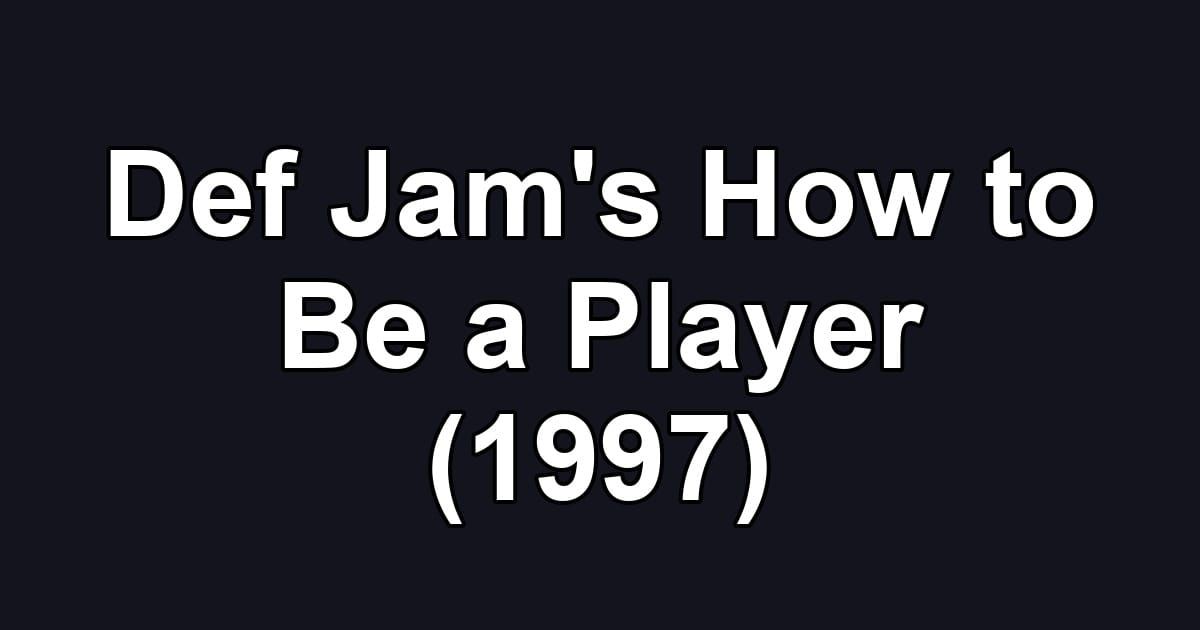 Def Jam's How to Be a Player (1997)
