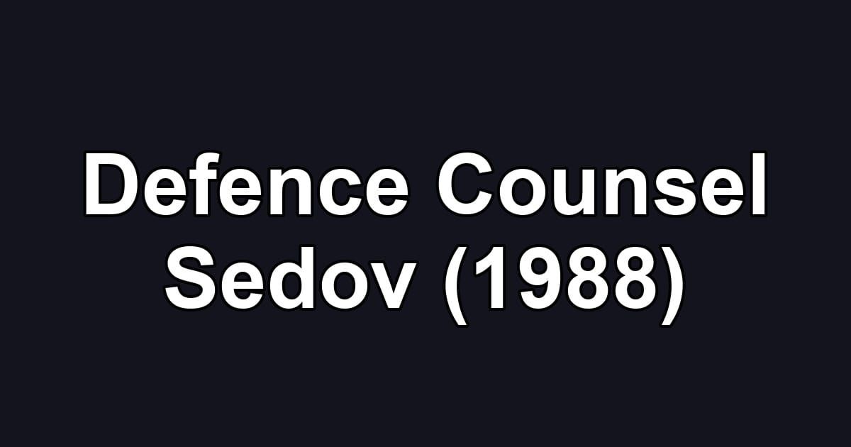 Defence Counsel Sedov (1988)