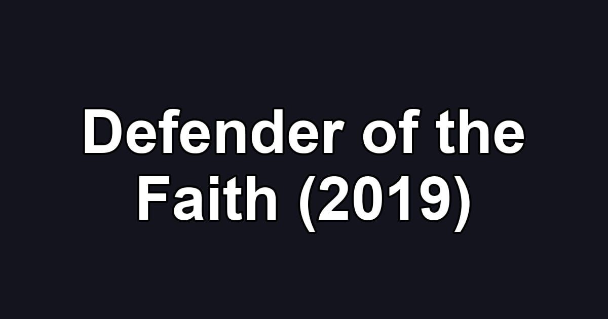 Defender of the Faith (2019)