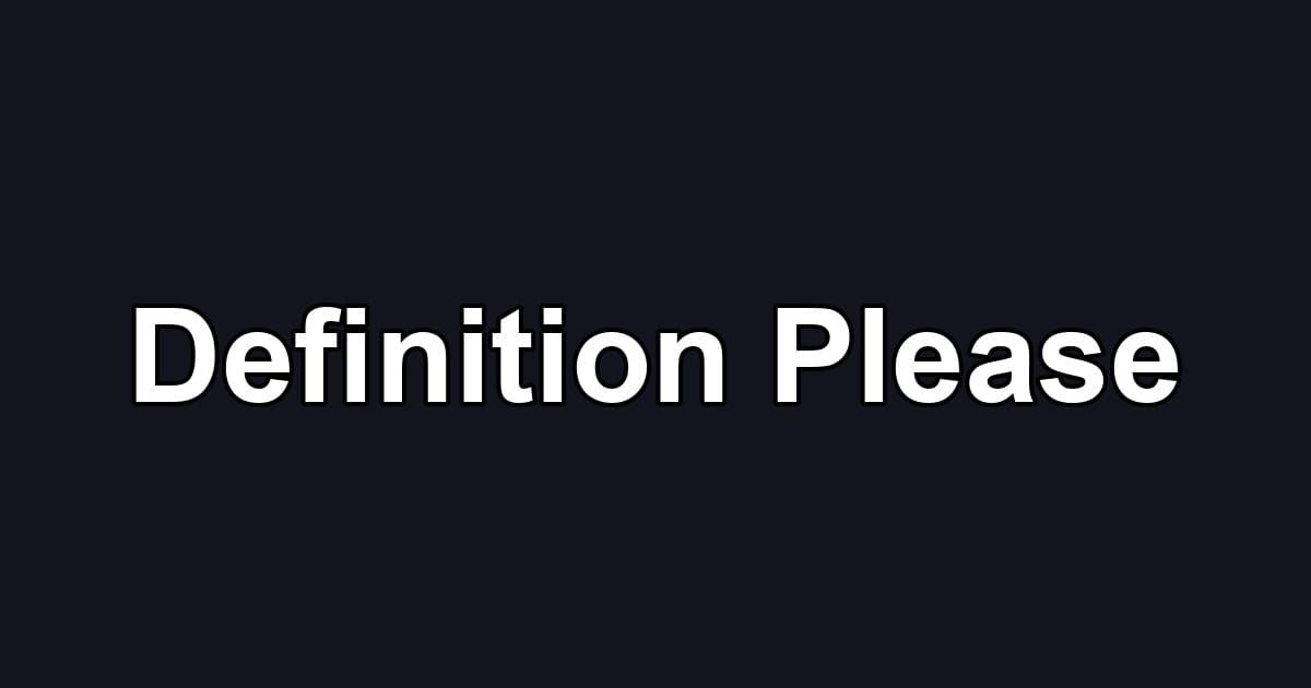 Definition Please