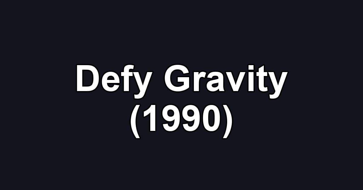 Defy Gravity (1990)