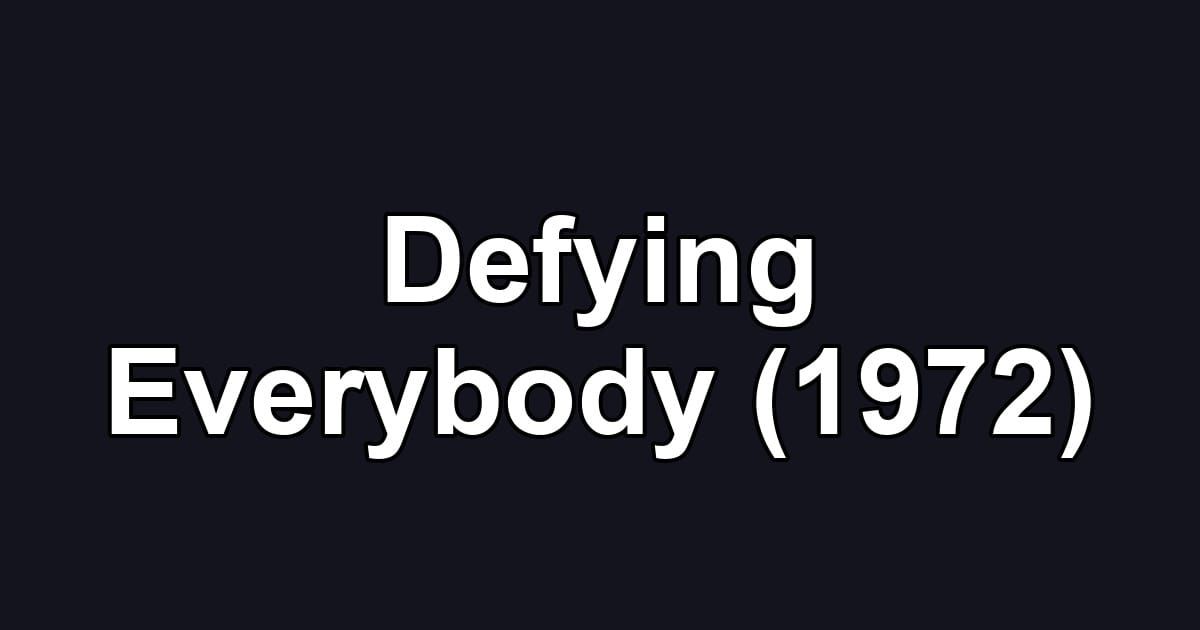 Defying Everybody (1972)