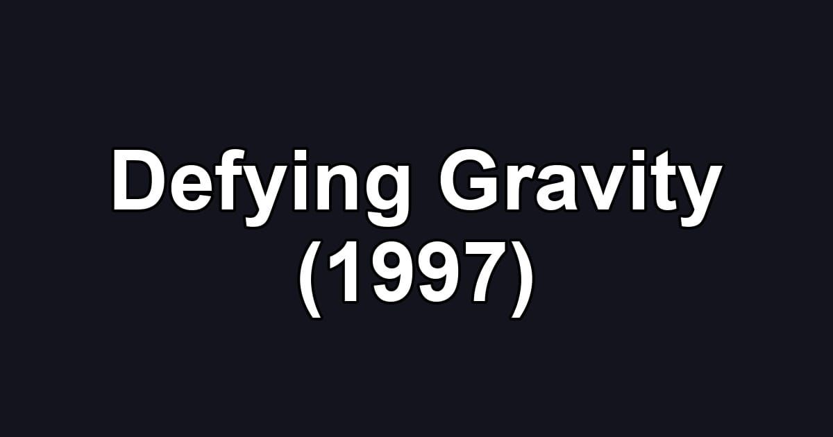 Defying Gravity (1997)