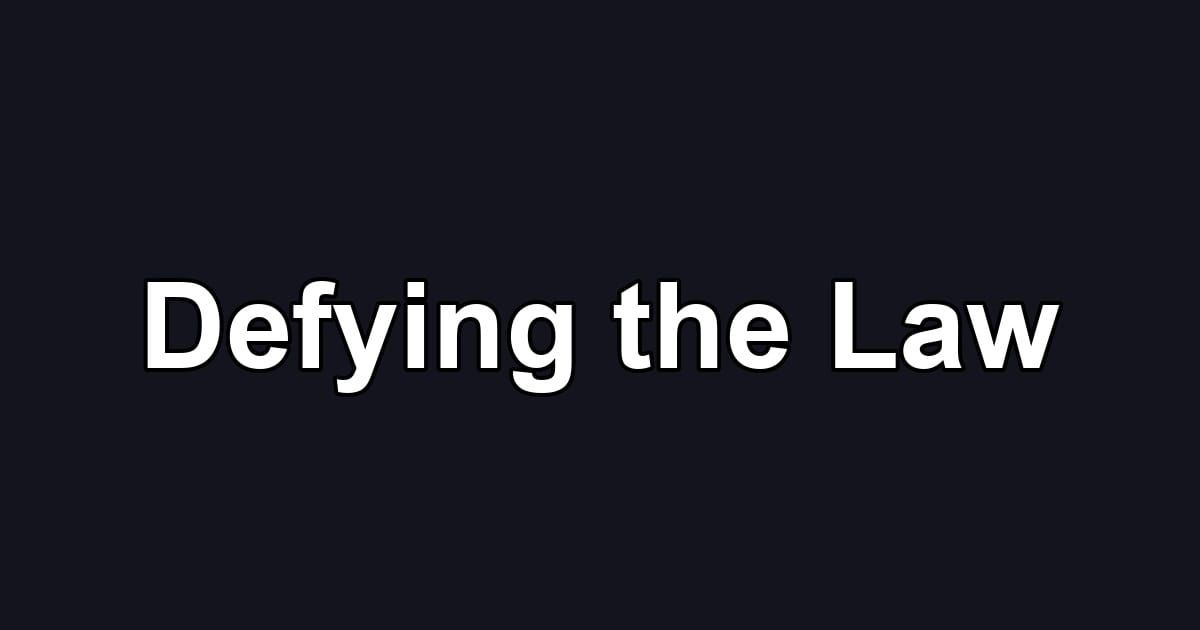 Defying the Law