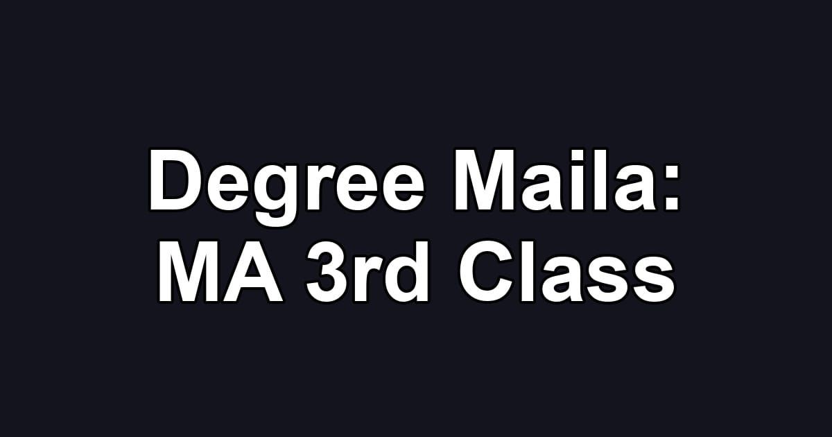 Degree Maila: MA 3rd Class