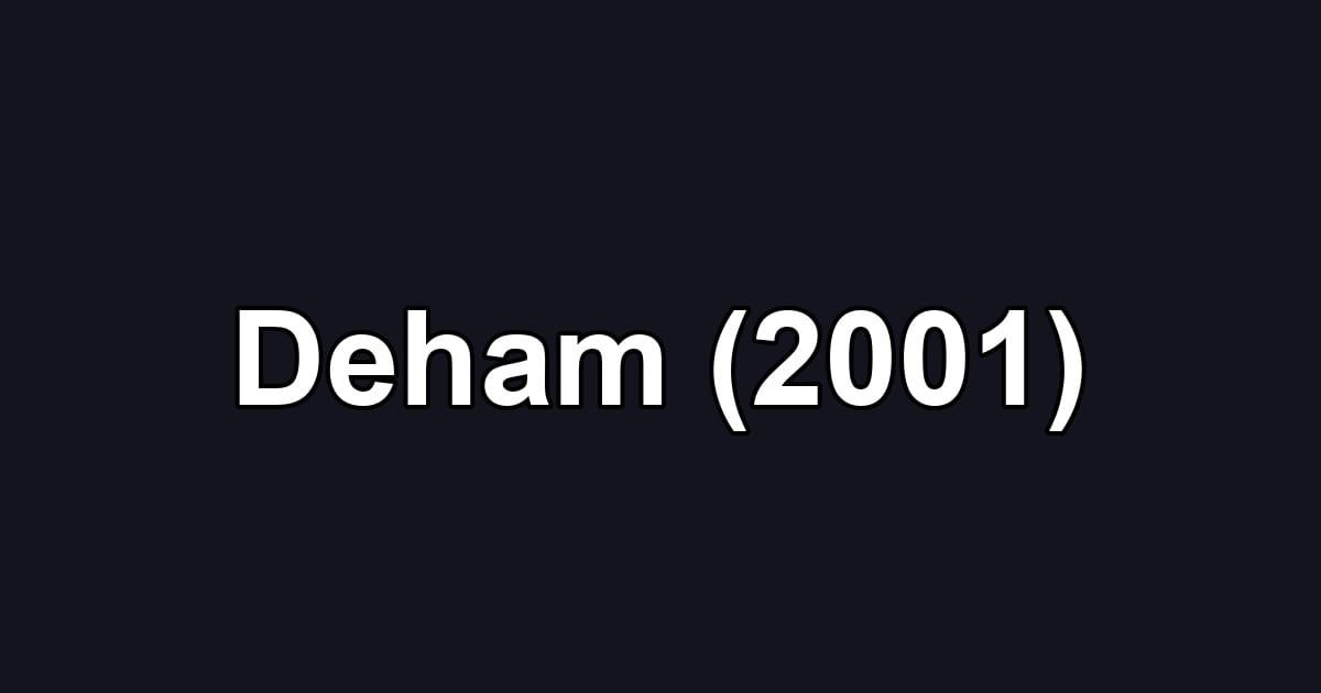 Deham (2001)