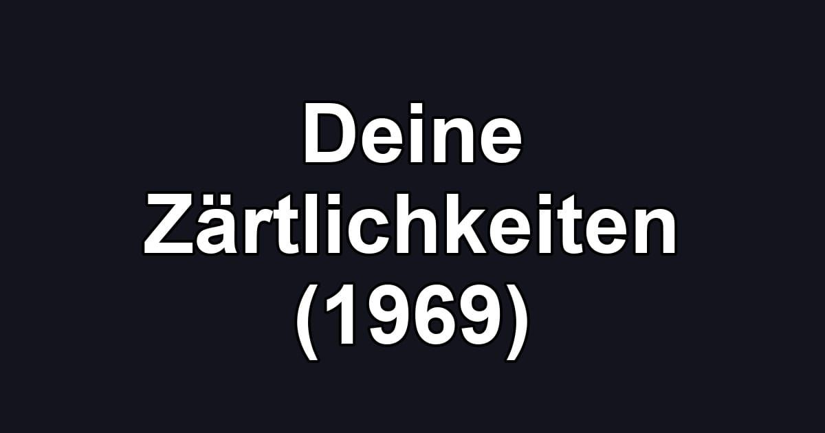 Deine Zärtlichkeiten (1969)