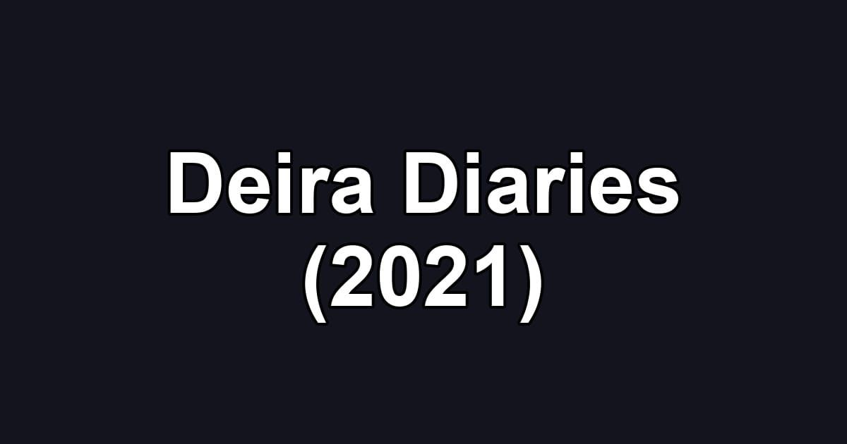Deira Diaries (2021)