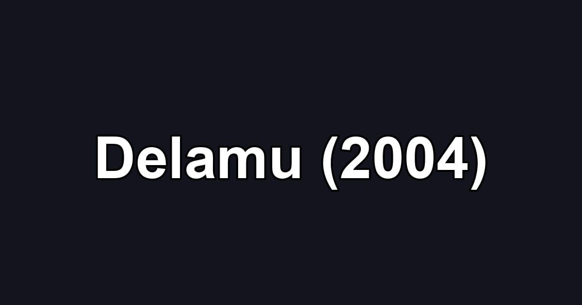 Delamu (2004)