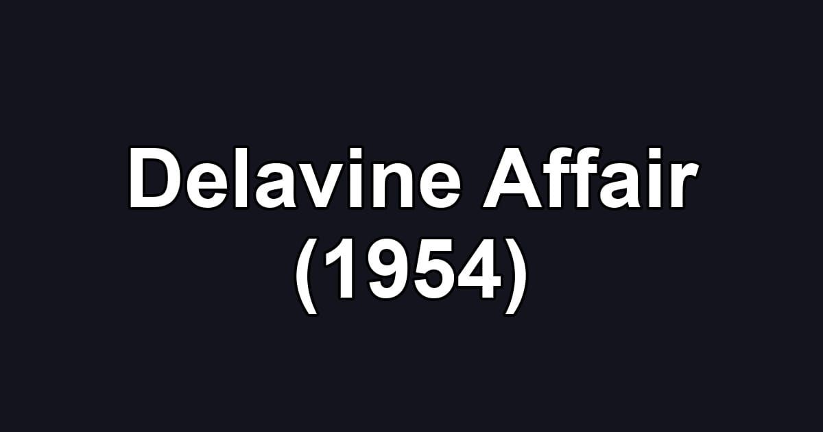 Delavine Affair (1954)