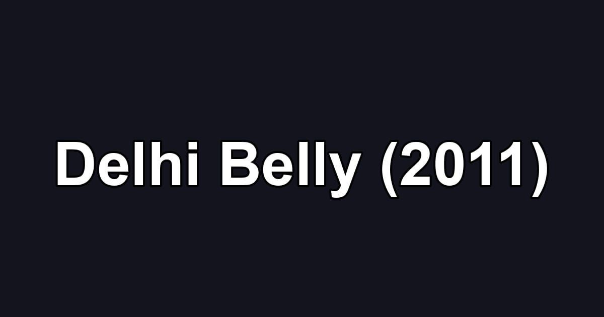 Delhi Belly (2011)