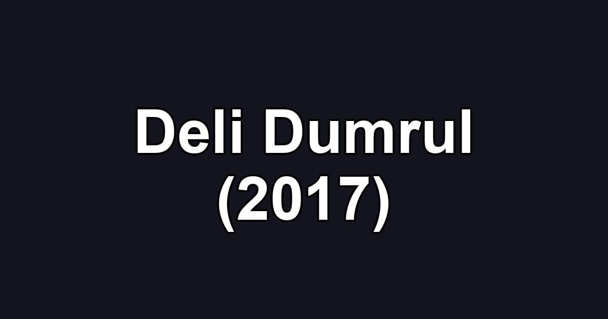 Deli Dumrul (2017)