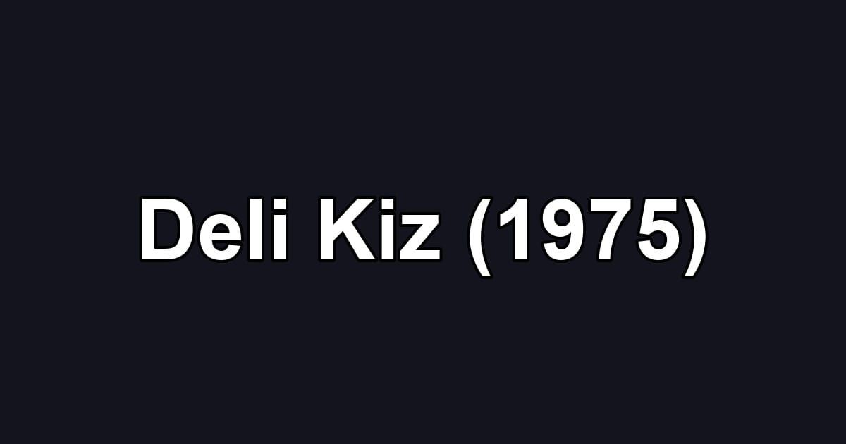 Deli Kiz (1975)