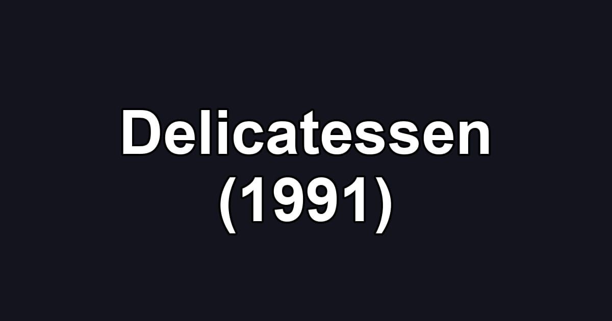 Delicatessen (1991)