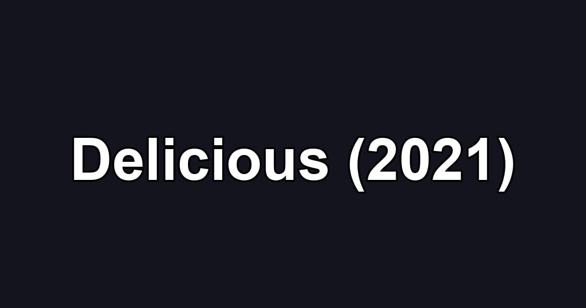 Delicious (2021)