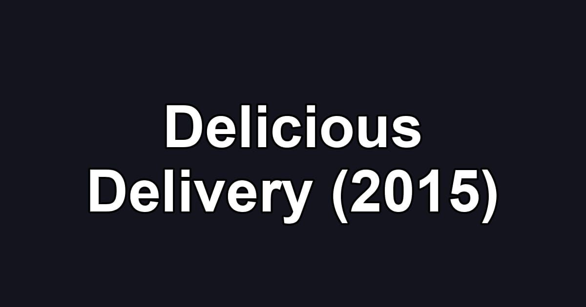 Delicious Delivery (2015)
