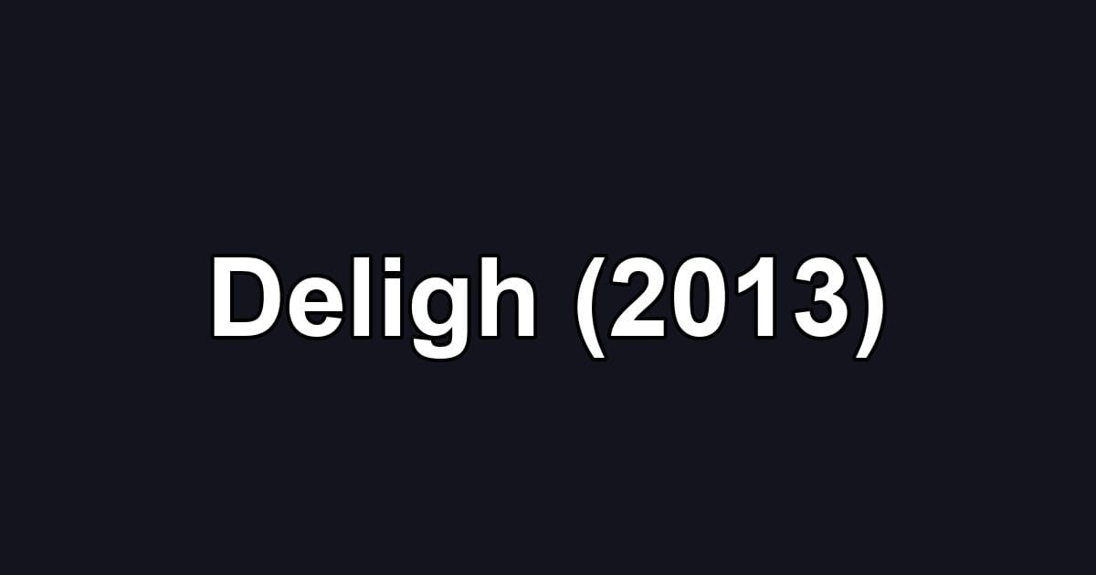Deligh (2013)