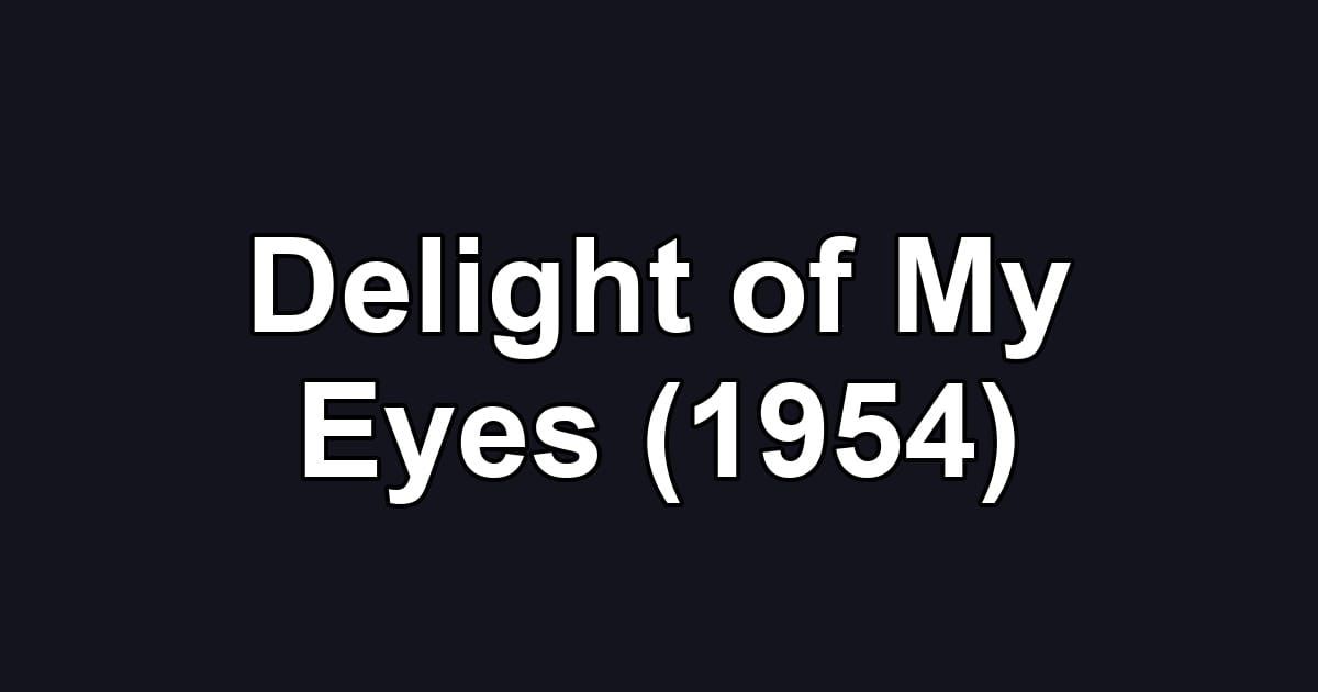 Delight of My Eyes (1954)