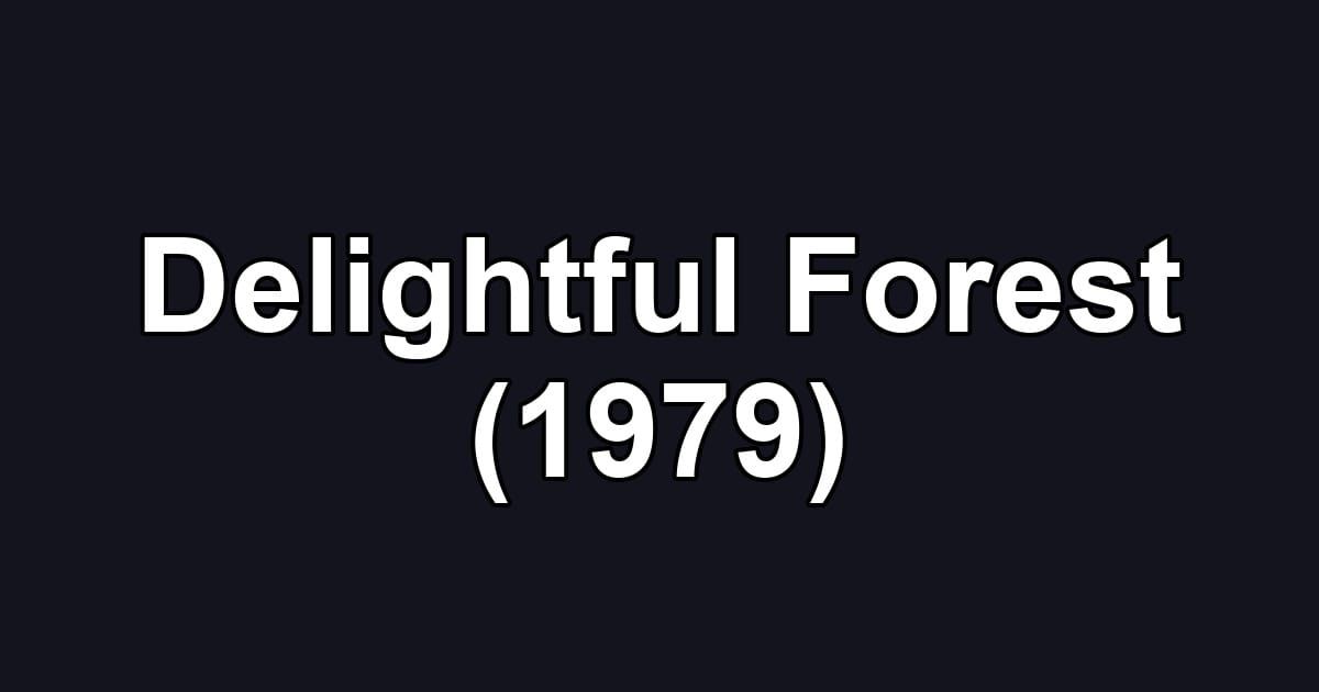 Delightful Forest (1979)