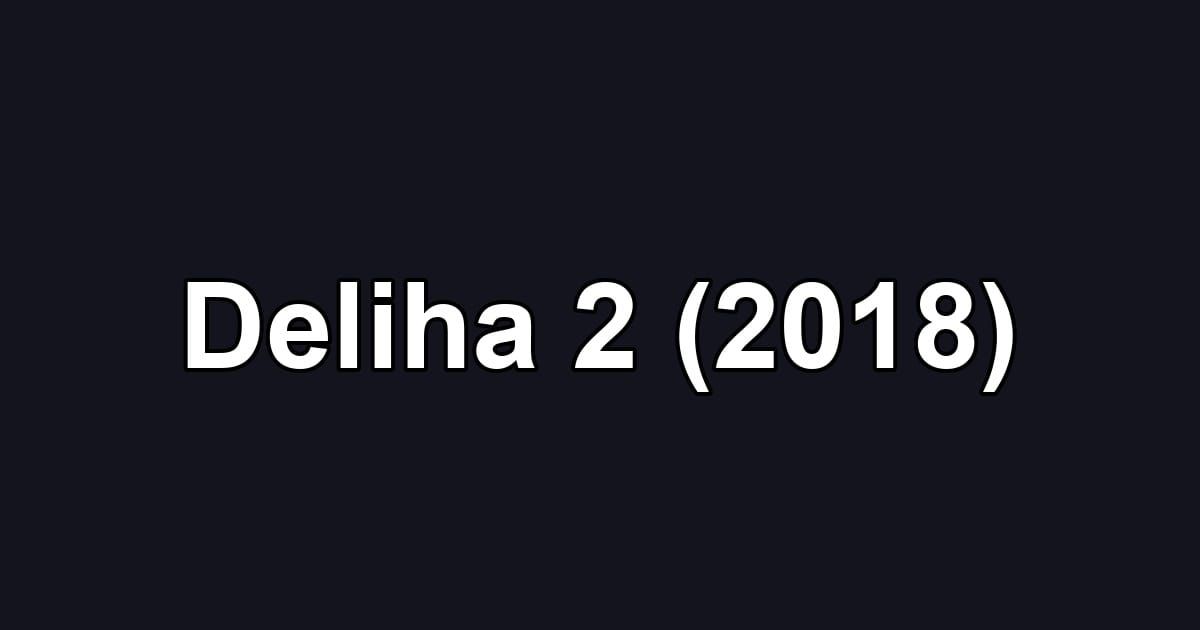 Deliha 2 (2018)