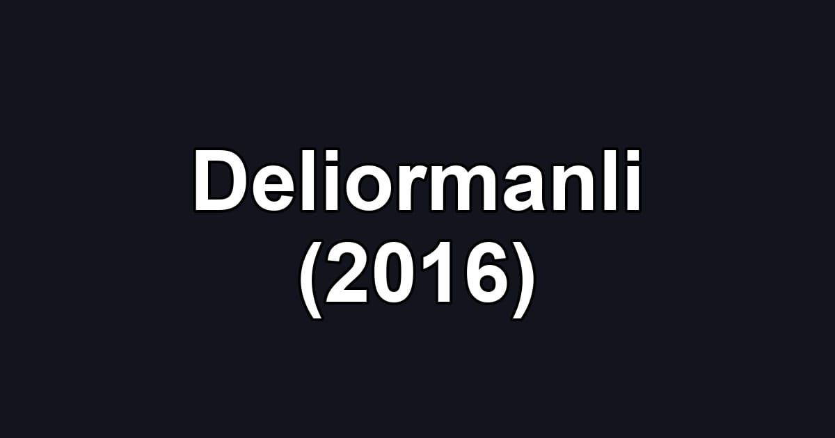 Deliormanli (2016)