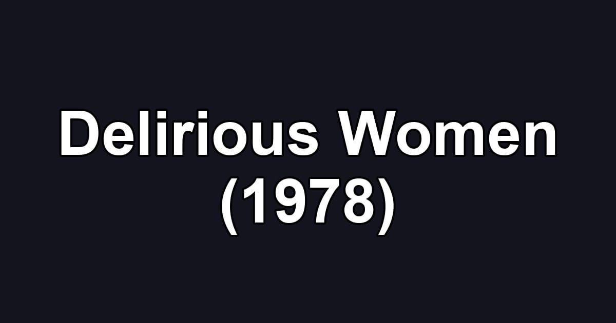 Delirious Women (1978)
