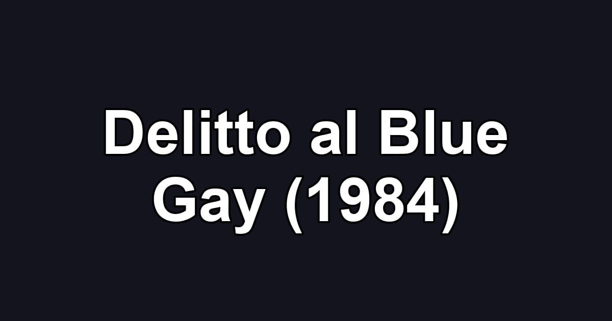 Delitto al Blue Gay (1984)