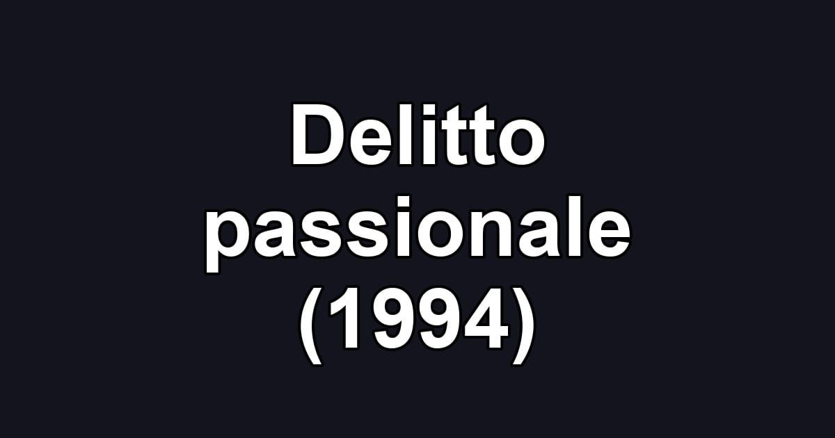Delitto passionale (1994)