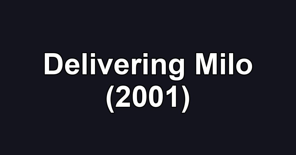 Delivering Milo (2001)