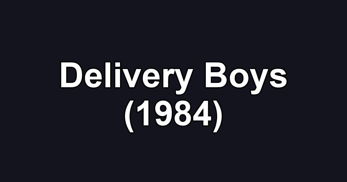 Delivery Boys (1984)