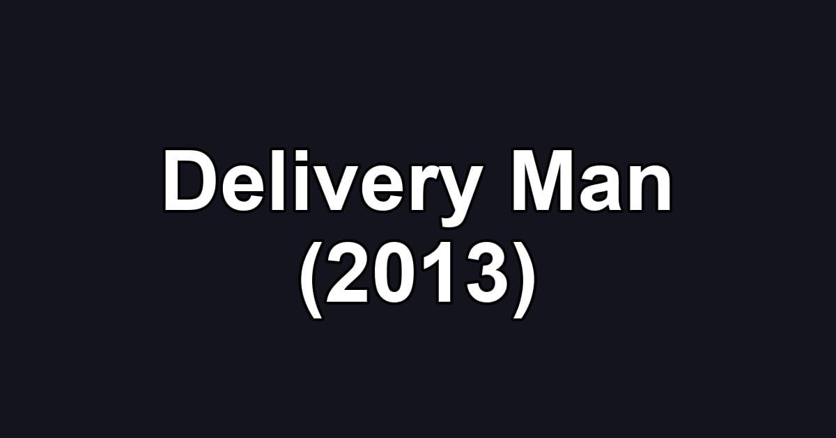 Delivery Man (2013)