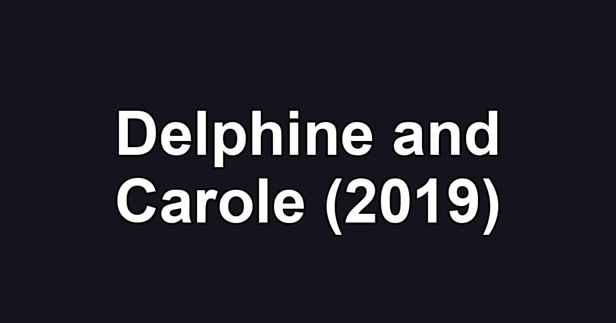 Delphine and Carole (2019)