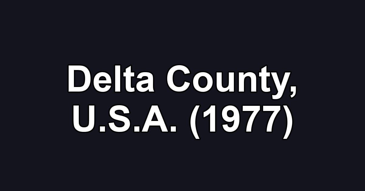 Delta County, U.S.A. (1977)