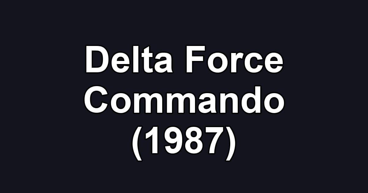 Delta Force Commando (1987)