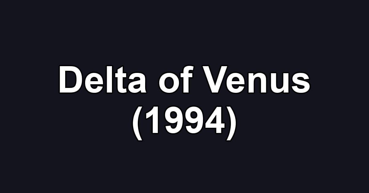 Delta of Venus (1994)