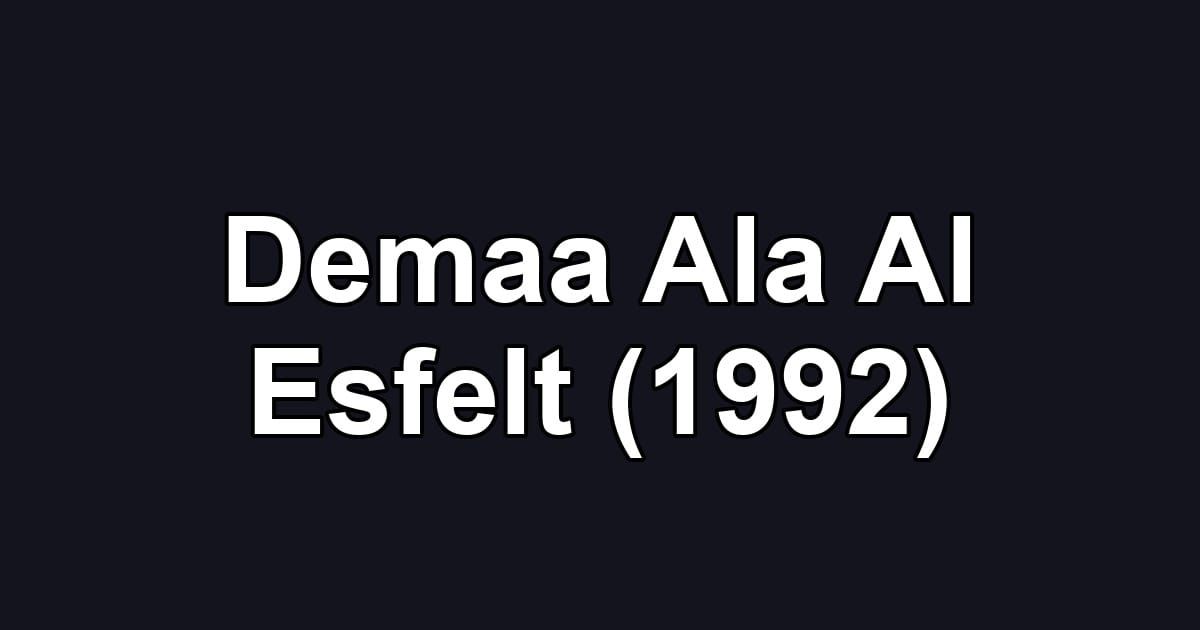 Demaa Ala Al Esfelt (1992)