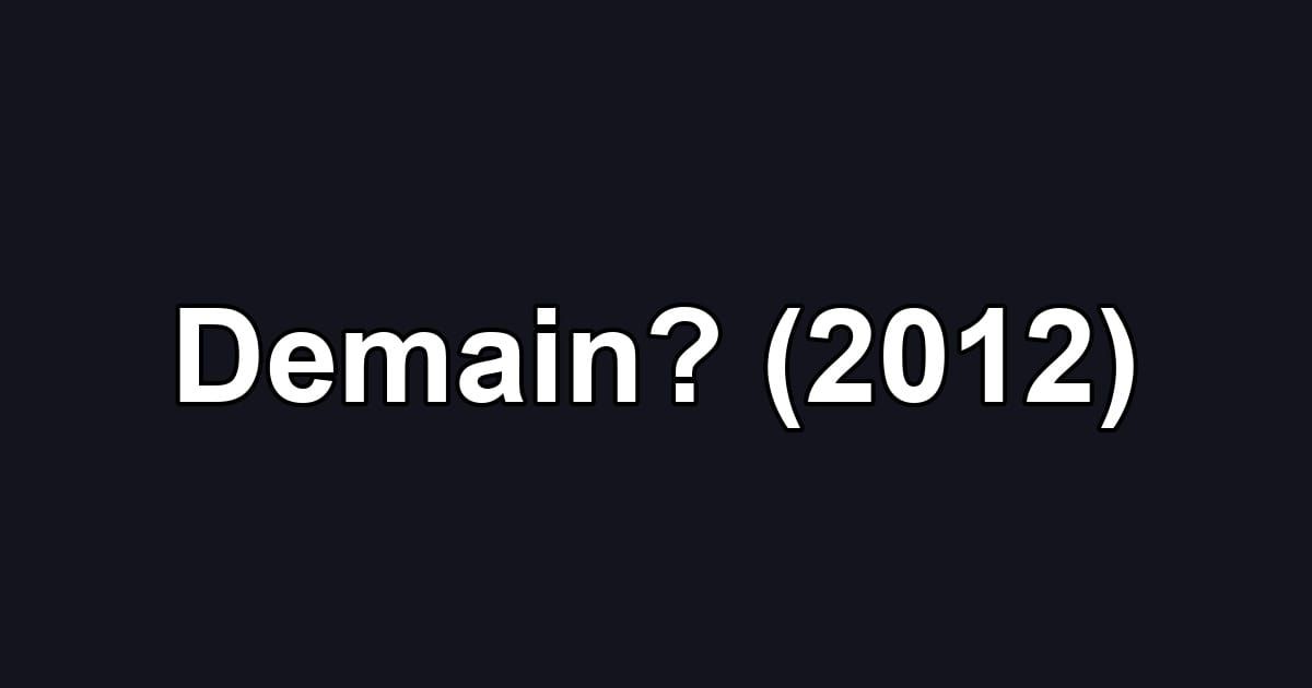 Demain? (2012)