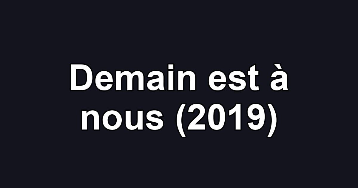 Demain est à nous (2019)