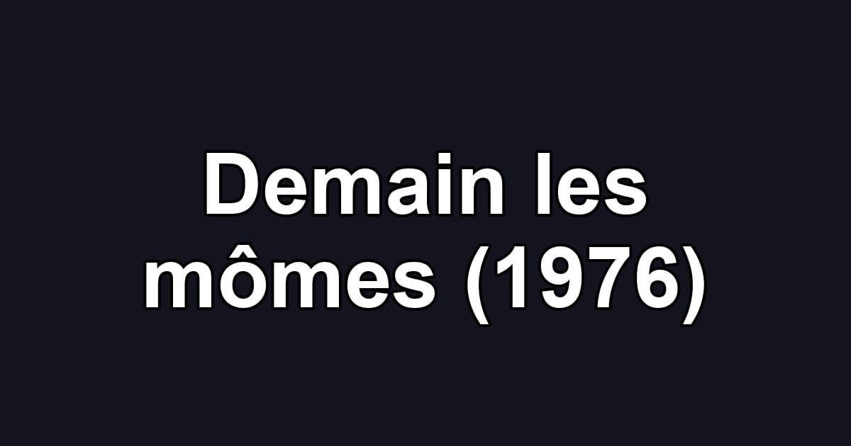 Demain les mômes (1976)