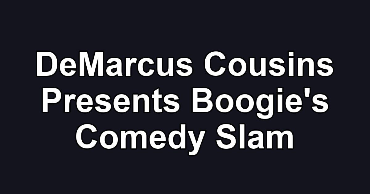DeMarcus Cousins Presents Boogie's Comedy Slam