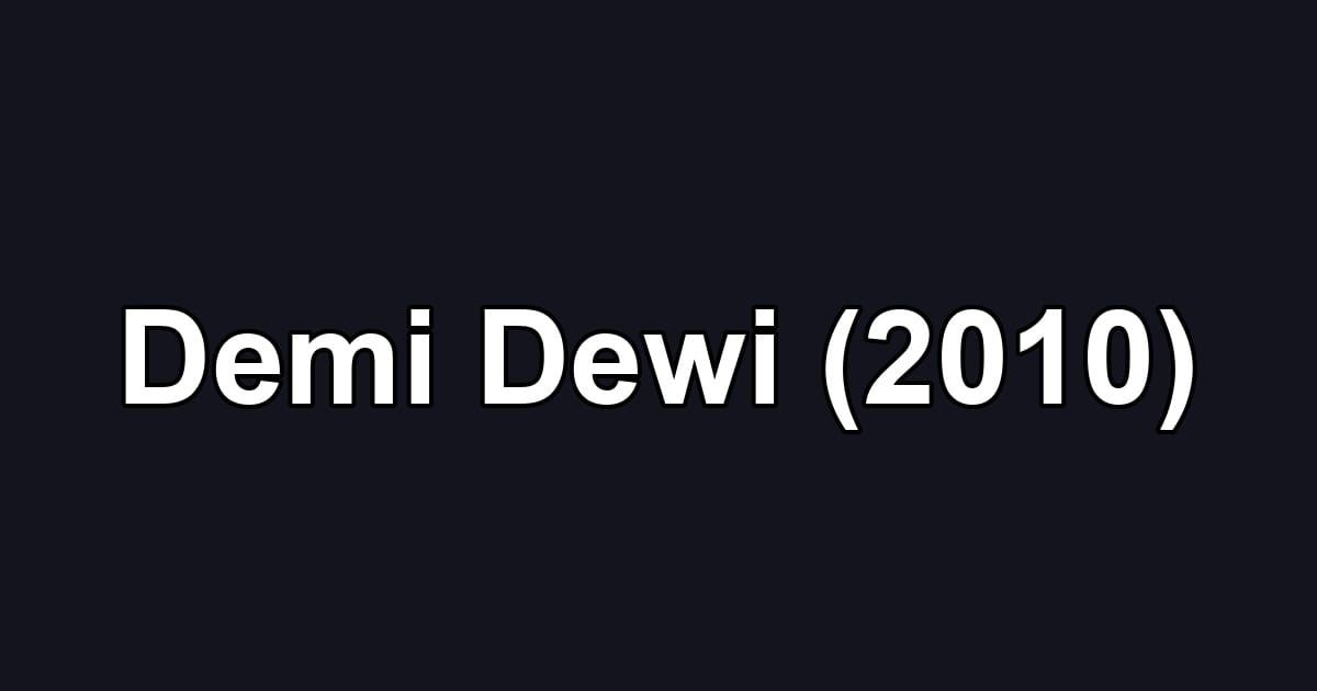 Demi Dewi (2010)