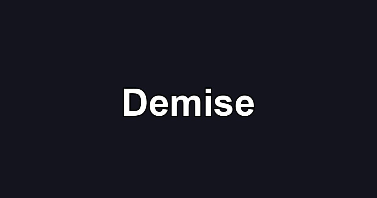 Demise